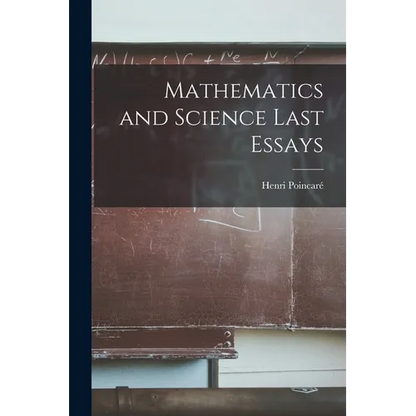 Mathematics and Science Last Essays - Paperback