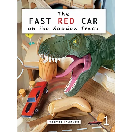 The Fast Car On The Wooden Track: The Fast Red Car 1 - Hardcover