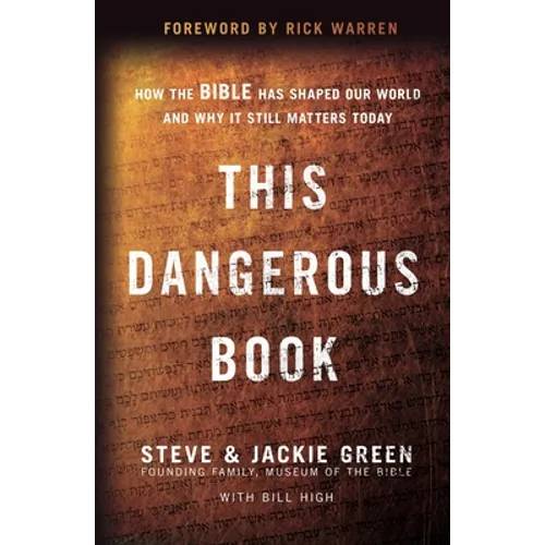 This Dangerous Book: How the Bible Has Shaped Our World and Why It Still Matters Today - Paperback