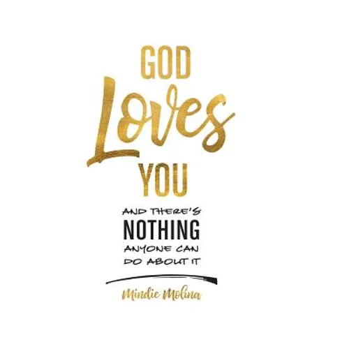 God Loves You and There's Nothing Anyone Can Do About It. - Hardcover