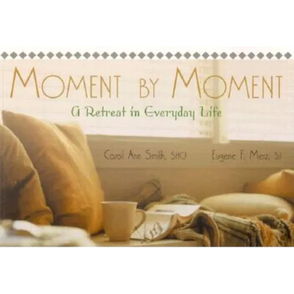 Moment by Moment: A Retreat in Everyday Life - Paperback