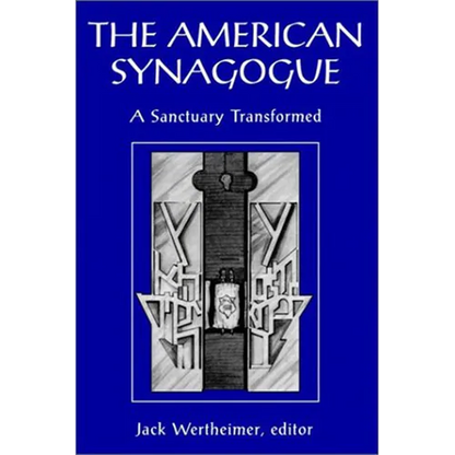 The American Synagogue: A Sanctuary Transformed - Paperback