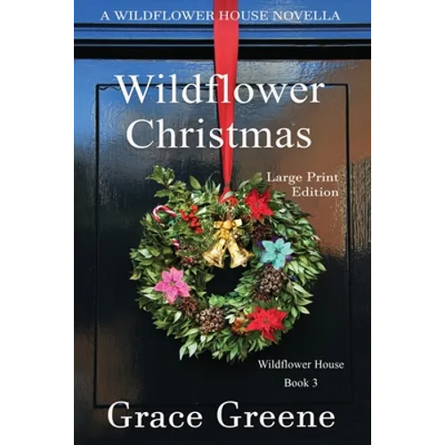 Wildflower Christmas: The Wildflower House Series, Book 3 (A Novella) - Paperback