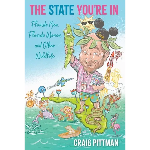 The State You're in: Florida Men, Florida Women, and Other Wildlife - Paperback