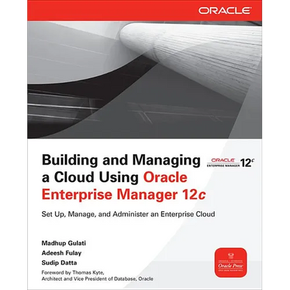 Building and Managing a Cloud Using Oracle Enterprise Manager 12c - Paperback