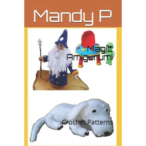 Magic Amigurumi: Crochet Patterns - Paperback
