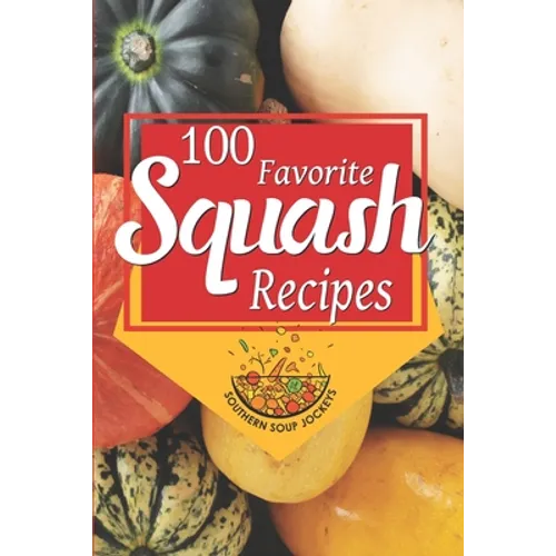 100 Favorite Squash Recipes - Paperback