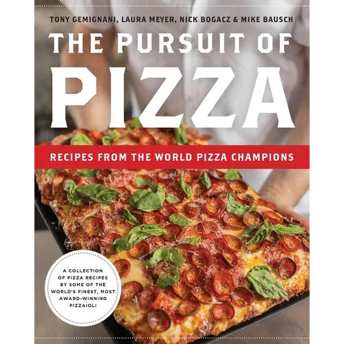 The Pursuit of Pizza: Recipes from the World Pizza Champions - Paperback