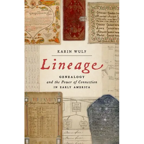 Lineage: Genealogy and the Power of Connection in Early America - Hardcover