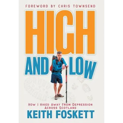 High and Low: High and Low: How I Hiked Away From Depression Across Scotland - Hardcover