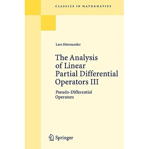 The Analysis of Linear Partial Differential Operators III: Pseudo-Differential Operators - Paperback