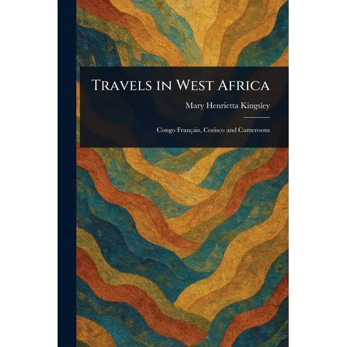 Travels in West Africa - Paperback
