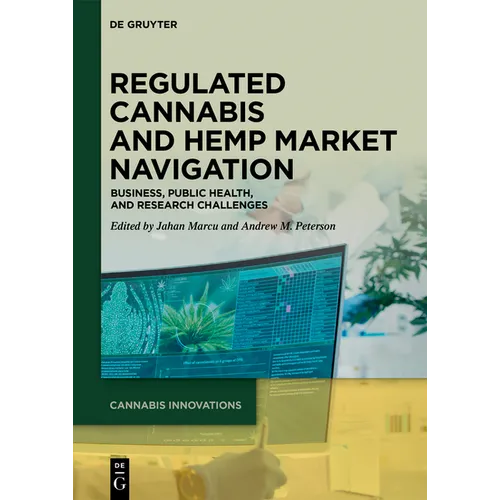 Regulated Cannabis and Hemp Market Navigation: Business, Public Health, and Research Challenges - Paperback