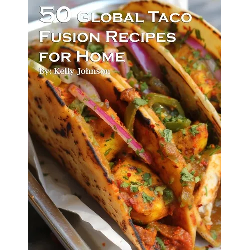 50 Global Taco Fusion Recipes for Home - Paperback