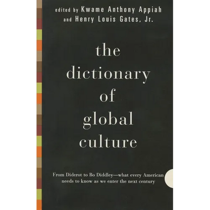 The Dictionary of Global Culture: What Every American Needs to Know as We Enter the Next Century--From Diderot to Bo Diddley - Paperback