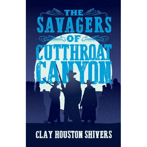 The Savagers of Cutthroat Canyon - Paperback