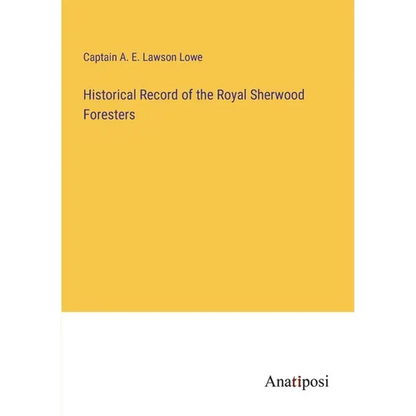 Historical Record of the Royal Sherwood Foresters - Paperback