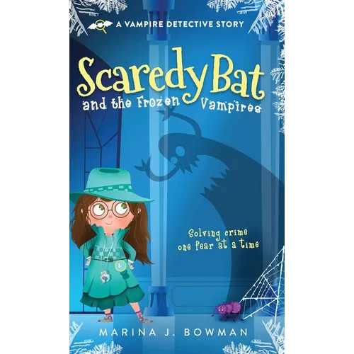 Scaredy Bat and the Frozen Vampires - Hardcover