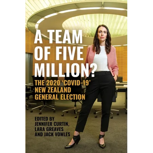 A Team of Five Million?: The 2020 'Covid-19' New Zealand General Election - Paperback