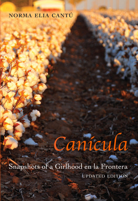 Canícula: Snapshots of a Girlhood En La Frontera, Updated Edition - Paperback
