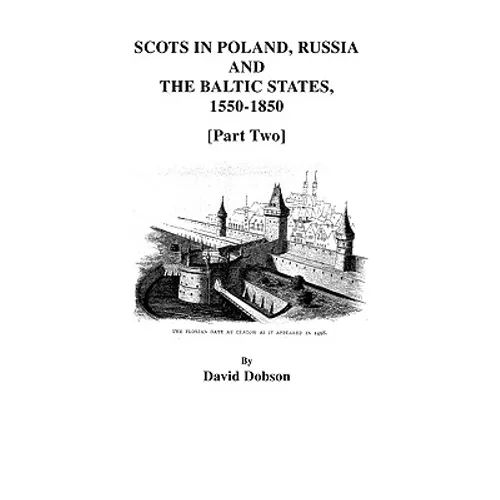 Scots in Poland, Russia, and the Baltic States, 1550-1850 [Part Two] - Paperback