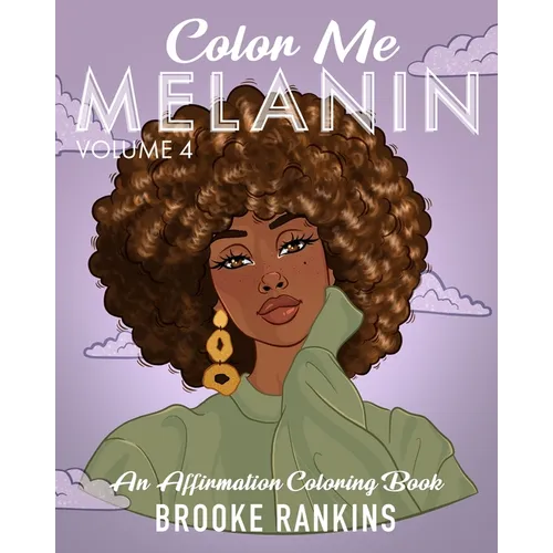 Color Me Melanin (Volume 4): An Affirmation Coloring Book - Paperback