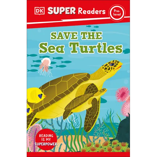 DK Super Readers Pre-Level Save the Sea Turtles - Paperback