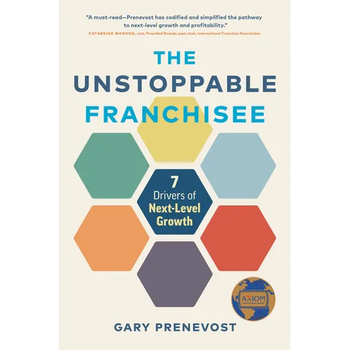 The Unstoppable Franchisee: 7 Drivers of Next-Level Growth - Hardcover
