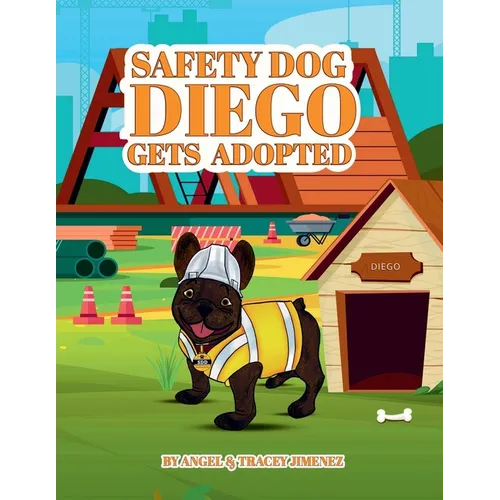 Safety Dog Diego Gets Adopted - Paperback