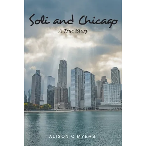 Soli and Chicago: A True Story - Paperback