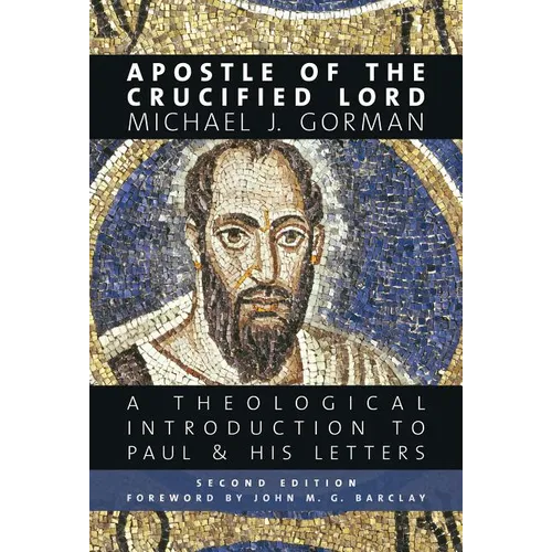 Apostle of the Crucified Lord: A Theological Introduction to Paul and His Letters - Paperback