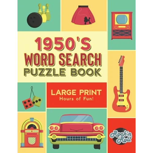 1950's Word Search Puzzle Book: Large Print Word Search Books for Seniors, Adults, and Teens. 100 Easy, Entertaining, Fun Puzzles! - Paperback