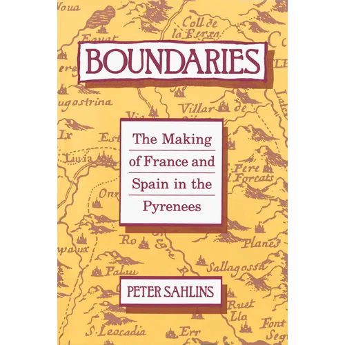 Boundaries: The Making of France and Spain in the Pyrenees - Paperback