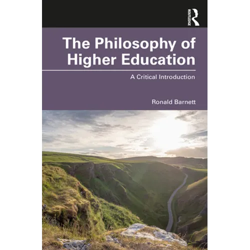 The Philosophy of Higher Education: A Critical Introduction - Paperback