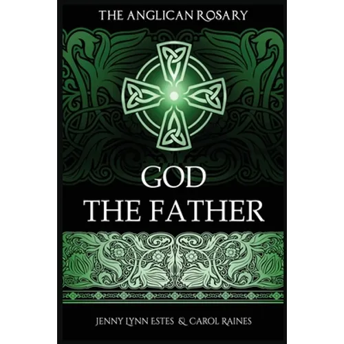 The Anglican Rosary: God The Father: Devotions and Prayers for 33 Names of God - Paperback