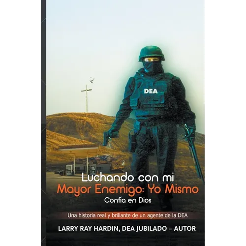 Luchando Contra mi Mayor Enemigo, Yo Mismo/ Confía en Dios - Paperback