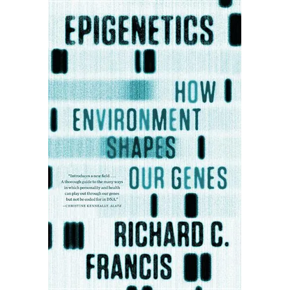 Epigenetics: How Environment Shapes Our Genes - Paperback