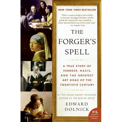 The Forger's Spell: A True Story of Vermeer, Nazis, and the Greatest Art Hoax of the Twentieth Century - Paperback
