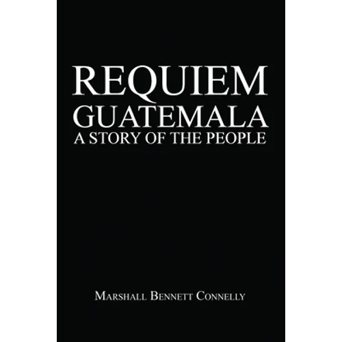Requiem Guatemala: A Story of the People - Paperback