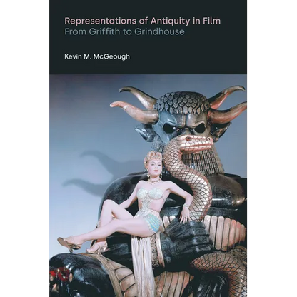 Representations of Antiquity in Film: From Griffith to Grindhouse - Paperback