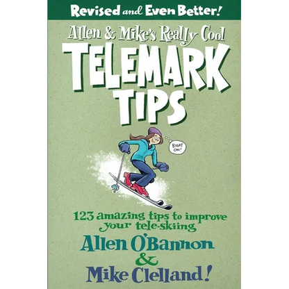 Allen & Mike's Really Cool Telemark Tips, Revised and Even Better! - Paperback