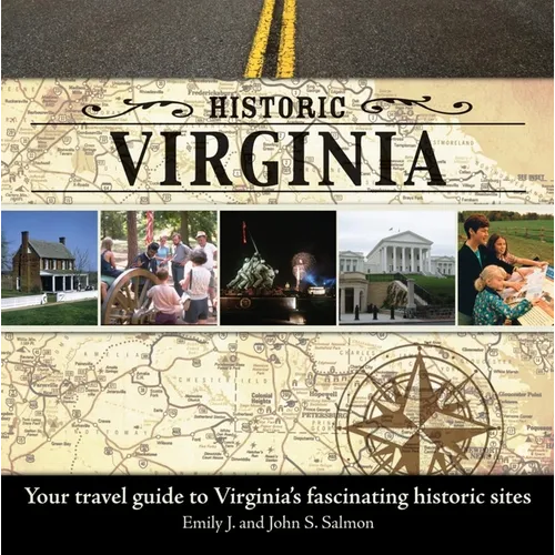 Historic Virginia: Your Travel Guide to Virginia's Fascinating Historic Sites - Hardcover
