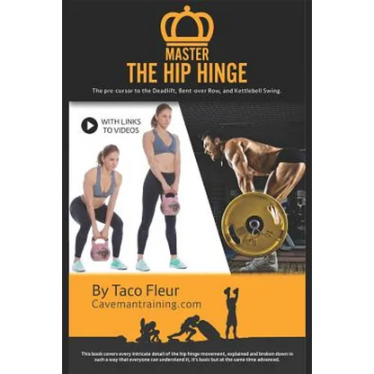 Master the Hip Hinge: The Foundation for Kettlebell Swings, Deadlifts, Cleans, and More. - Paperback