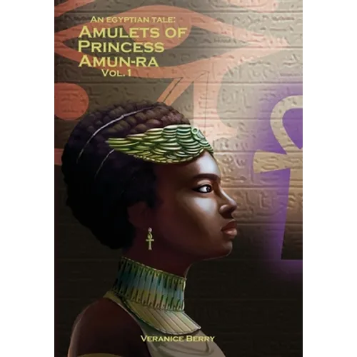 An Egyptian Tale: Amulets of Princess Amun-Ra Vol 1 - Hardcover