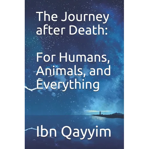 The Journey after Death: For Humans, Animals, and Everything - Paperback
