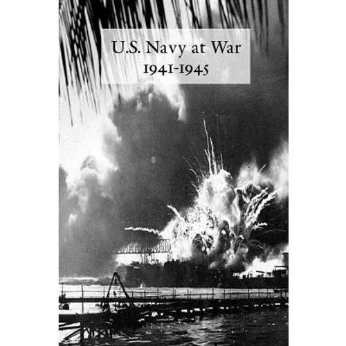 U.S. Navy at War 1941-1945: Official Reports to the Secretary of the Navy - Paperback