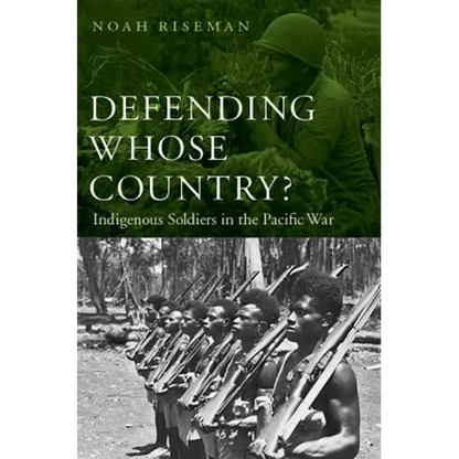 Defending Whose Country?: Indigenous Soldiers in the Pacific War - Hardcover