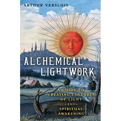 Alchemical Lightwork: A Guide to Creating Cultures of Light and Spiritual Awakening - Paperback