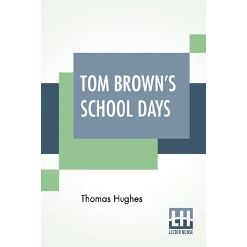Tom Brown's School Days: With Illustrations By Arthur Hughes And Sydney Prior Hall - Paperback