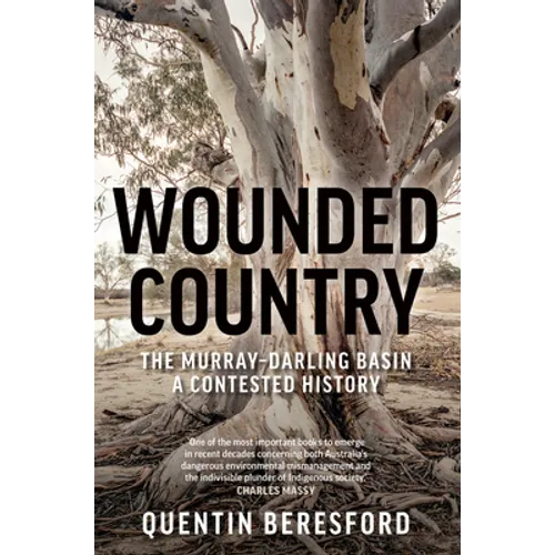 Wounded Country: The Murray-Darling Basin - a contested history - Paperback